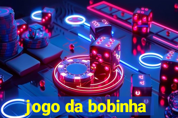 jogo da bobinha